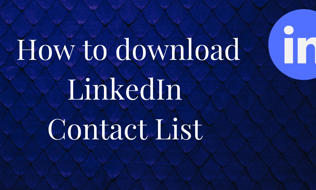 How to download your LinkedIn Contacts List