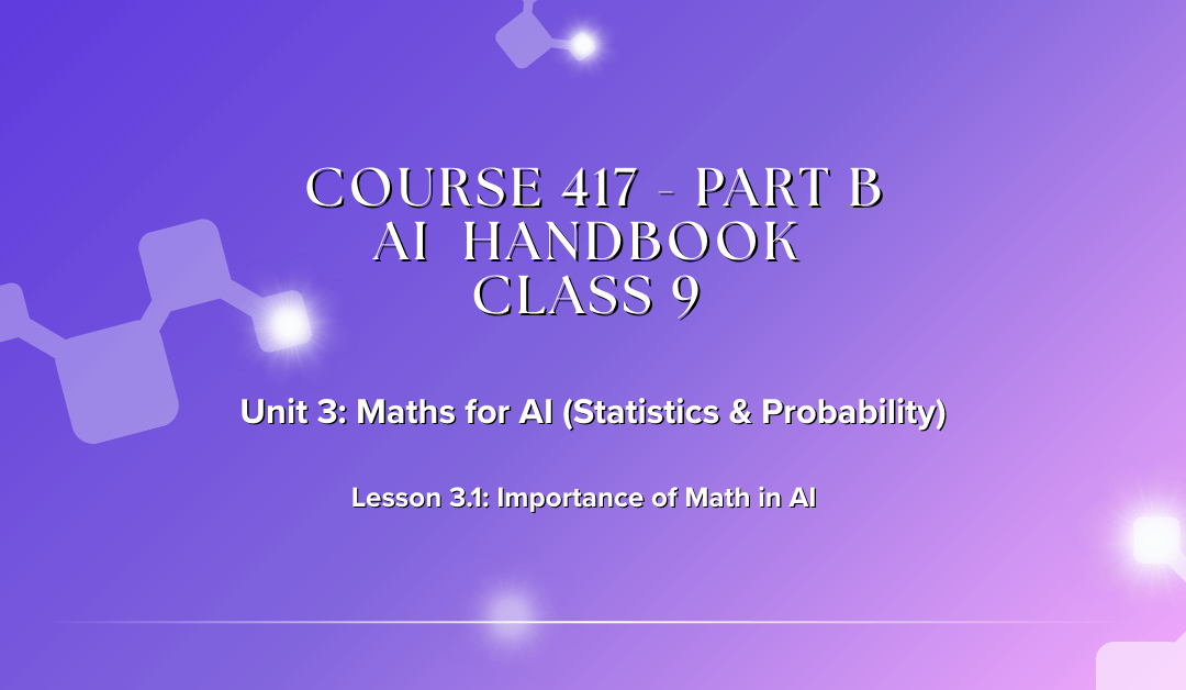 Why Math is Important for AI: Linear Algebra, Calculus, Statistics and Probability Explained (Class 9)